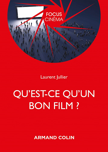 Qu'est-ce qu'un bon film ? - Laurent Jullier (2021)