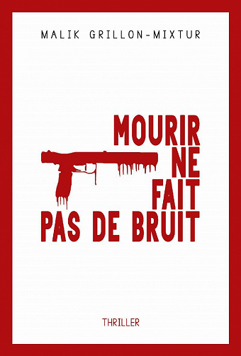 Mourir ne fait pas de bruit - Malik Grillon-Mixtur (2021)