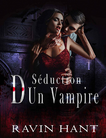 Séduction d'un Vampire - Ravin Hant (2021)