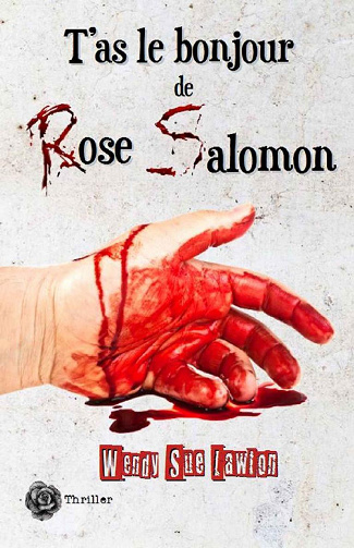 T'as le bonjour de Rose Salomon - Wendy Sue Lawton (2021)