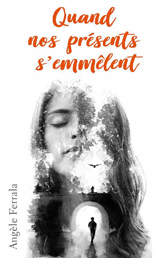 Quand nos présents s'emmêlent - Angèle Ferrala (2021)