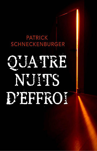 Quatre nuits d'effroi - Patrick Schneckenburger (2021)