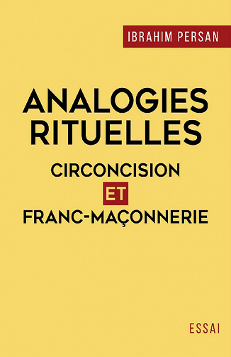 Analogies rituelles : circoncision et franc-maçonnerie - Ibrahim Persan (2021)