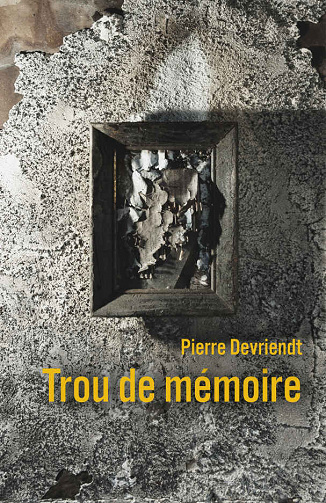 Trou de mémoire - Pierre Devriendt (2021)