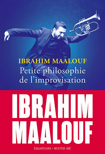 Petite philosophie de l'improvisation - Ibrahim Maalouf (2021)