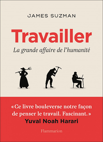 Travailler : La grande affaire de l'humanité - James Suzman (2021)