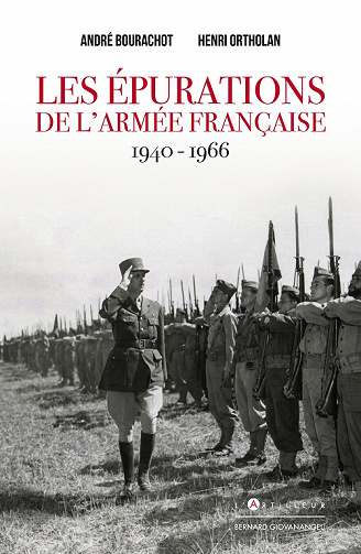 Les épurations de l'armée française, 1940-1966 - André Bourachot, Henri Ortholan (2021)