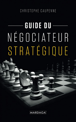 Guide du négociateur stratégique - Christophe Caupenne (2021)