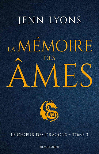 Le choeur des dragons, tome 3 : La Mémoire des âmes - Jenn Lyons (2021)
