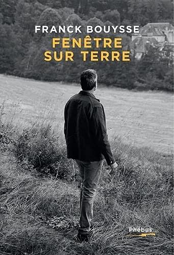 Fenêtre sur terre - Franck Bouysse (2021)