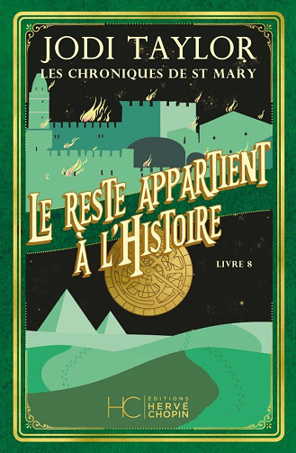 Les Chroniques de St Mary - Tome 8 : Le reste appartient à l'histoire - Jodi Taylor (2021)