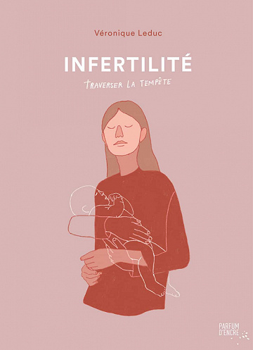 Infertilité : Traverser la tempête - Véronique Leduc (2021)