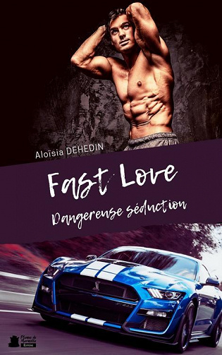 Fast Love : Dangereuse Séduction - Aloïsia Dehedin (2021)
