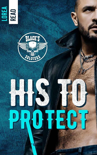 Black's soldiers - His to Protect - Lorea READ (2021)