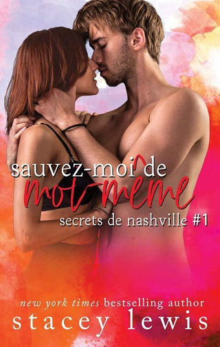 Secrets de Nashville, Tome 1 : Sauvez-moi de moi-même - Stacey Lewis (2021)
