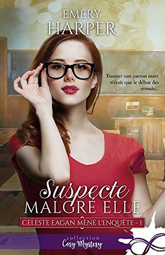 Suspecte malgré elle (Celeste Eagan mène l'enquête, T1) - Emery Harper