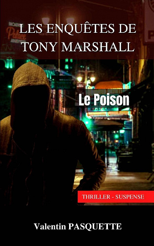 Le Poison (Les enquêtes de Tony Marshall, T1) - Valentin Pasquette (2021)