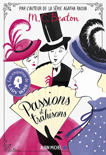 Passions et trahisons (Les Enquêtes de Lady Rose, tome 4) - M. C. Beaton (2021)
