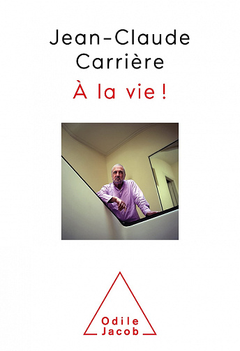 À la vie ! - Jean-Claude Carrière (2021)
