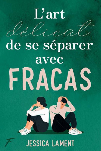 L'art délicat de se séparer avec fracas - Jessica Lament (2021)