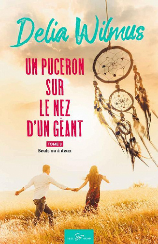 Un puceron sur le nez d'un géant - Tome 3: Seuls ou à deux - Delia Wilmus (2021)