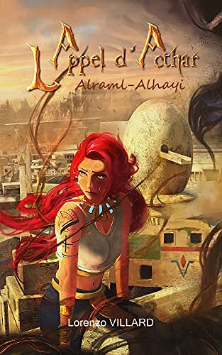 L’Appel d’Acthar - Alraml-Alhayi (Tome 1) - Lorenzo VILLARD (2021)