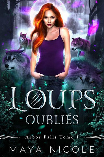 Loups oubliés (Arbor Falls t. 1) - Maya Nicole (2021)