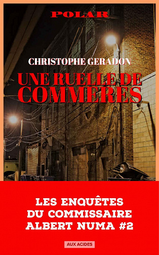 Une ruelle de commères (Les enquêtes du commissaire Albert Numa t. 2) - Christophe Géradon (2021)