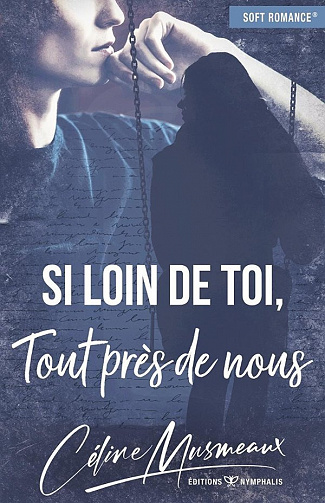 Si loin de toi, tout près de nous - Céline Musmeaux (2021)