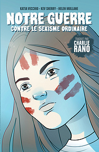 Notre Guerre Contre Le Sexisme Ordinaire (2021)
