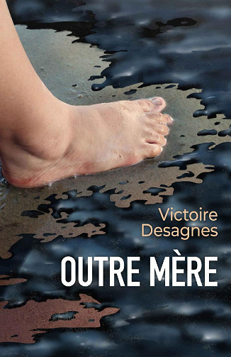 Outre mère - Victoire Desagnes (2021)