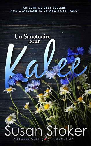 Un Sanctuaire pour Kalee (Forces Très Spéciales : L’Héritage t. 7) - Susan Stoker (2022)
