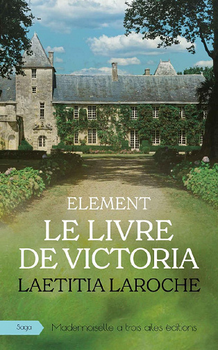 ELEMENT: Le livre de Victoria - Laetitia Laroche (2022)