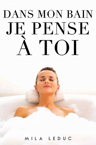 Dans le Bain, je pense à Toi - Mila Leduc (2021)