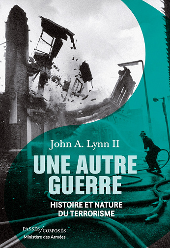 Une autre guerre : Histoire et nature du terrorisme - John A. Lynn (2021)
