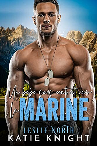 Un bébé sous contrat pour le Marine - Katie Knight, Leslie North (2022)