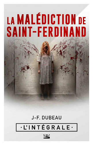 La Malédiction de Saint-Ferdinand : L'Intégrale - J-F. Dubeau (2022)