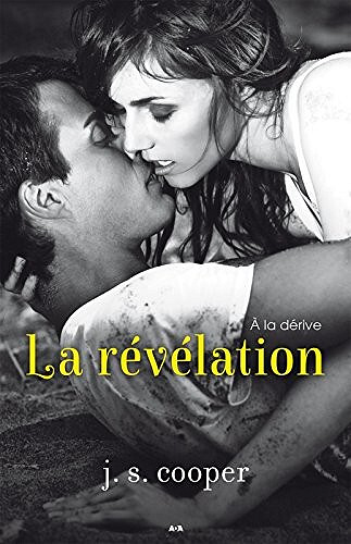 La révélation (À la dérive t. 3) - J. S. Cooper