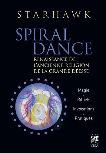 Spiral dance : Renaissance de l'ancienne religion de la grande Déesse - Starhawk (2021)