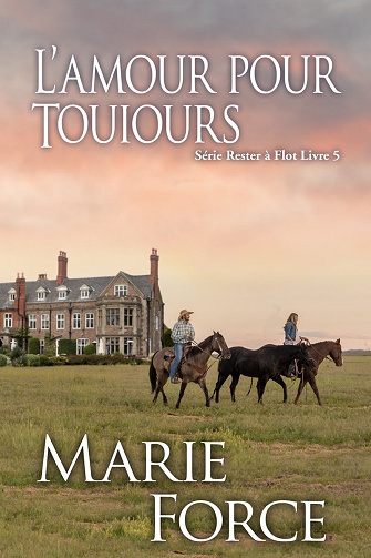 L’amour pour toujours (Série Rester À Flot t. 5) - Marie Force (2021)