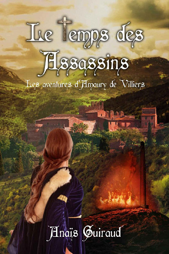 Le temps des assassins (Les Aventures d'Amaury de Villiers t. 2) - Anais Guiraud (2022)