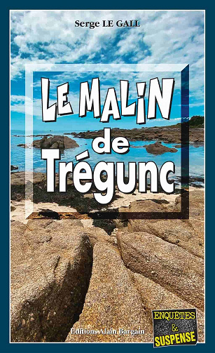 Le malin de Trégunc (Les enquêtes du commissaire Landowski, tome 35) - Serge Le Gall (2021)