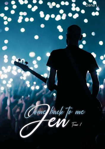 Jen, Tome 1 : Come Back to Me - Dana L. (2022)