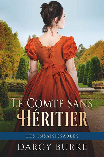 Le Comte sans héritier (Les Insaisissables t. 1) - Darcy Burke (2021)