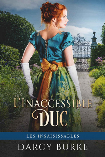 L’Inaccessible Duc (Les Insaisissables t. 2) - Darcy Burke (2021)