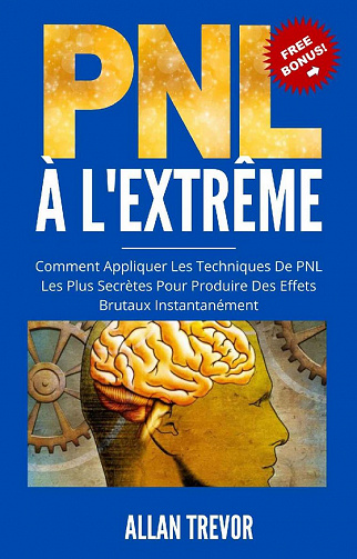 La PNL À L'extrême - Allan Trevor (2022)