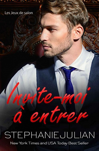 Les Jeux de salon, Tome 1 : Invite-moi à entrer - Stephanie Julian (2022)