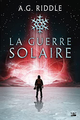 L'hiver du monde (Winter World) tome 2 : La Guerre solaire - A.G. Riddle (2022)