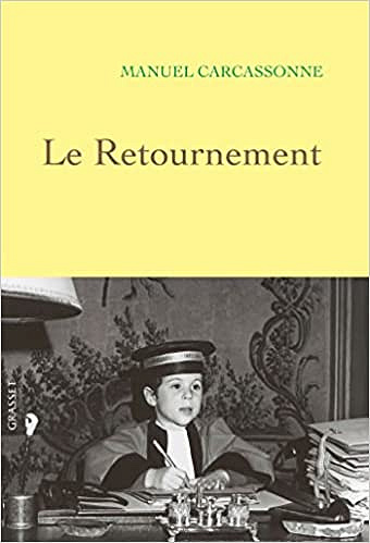 Le Retournement - Manuel Carcassonne (Rentrée Littérature 2022)