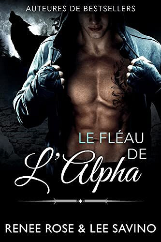 Le Fléau de l’Alpha - Renee Rose, Lee Savino (2022)